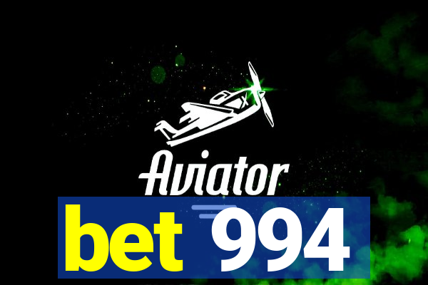 bet 994